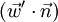(\vec w' \cdot \vec n)