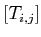 $ \left[ T_{i,j}\right] $