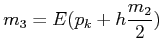 $\displaystyle m_3 = E(p_k + h \frac{m_2}{2})$