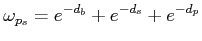 $\displaystyle \omega_{p_s} = e^{-d_b} + e^{-d_s} + e^{-d_p} $