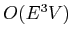 $ O(E^3V) $